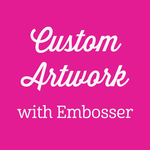 Custom Artwork with Embosser